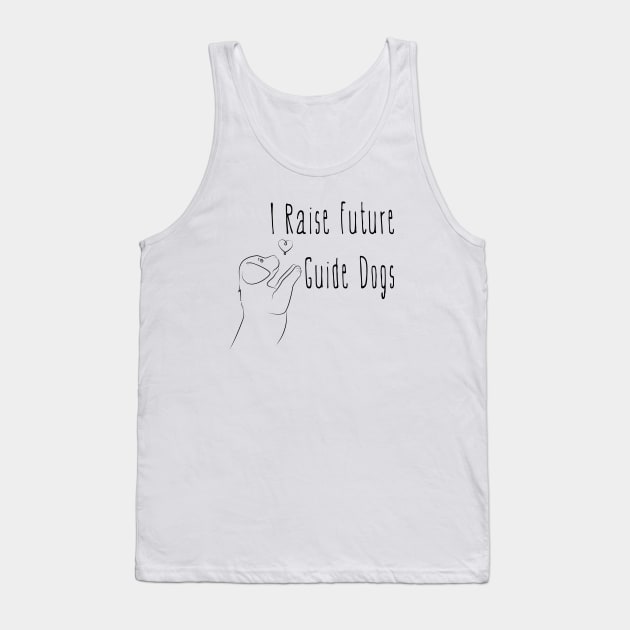 I Raise Future Guide Dogs - Labrador Puppy Heart - Guide Dog For The Blind - Dog Training - Working Dog - Black Design for Light Background Tank Top by SayWhatYouFeel